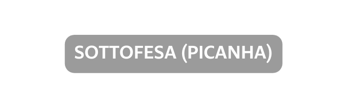 SOTTOFESA PICANHA