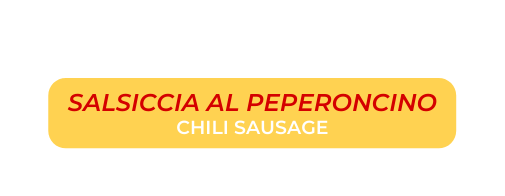 SALSICCIA AL PEPERONCINO CHILI SAUSAGE