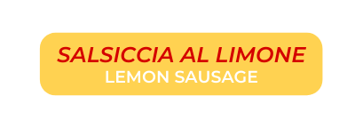 SALSICCIA AL LIMONE LEMON SAUSAGE